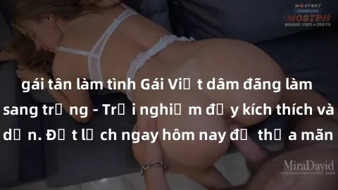 gái tân làm tình Gái Việt dâm đãng làm tình tại khách sạn sang trọng - Trải nghiệm đầy kích thích và hấp dẫn. Đặt lịch ngay hôm nay để thỏa mãn cơn khát tình dục của bạn.