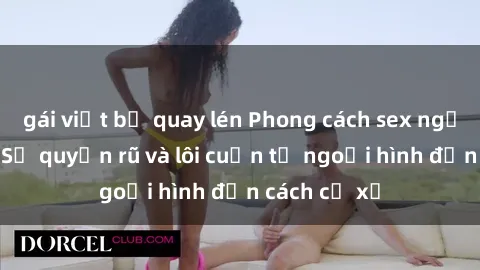 gái việt bị quay lén Phong cách sex người da đen: Sự quyến rũ và lôi cuốn từ ngoại hình đến cách cư xử