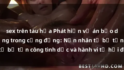 sex trên tàu hỏa Phát hiện vụ án bạo dâm sex gây chấn động trong cộng đồng: Nạn nhân tố bị tấn công tình dục và hành vi tệ hại được tiết lộ
