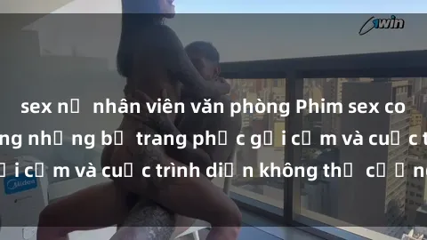 sex nữ nhân viên văn phòng Phim sex cosplay: Giấc mơ  cùng những bộ trang phục gợi cảm và cuộc trình diễn không thể cưỡng lại!