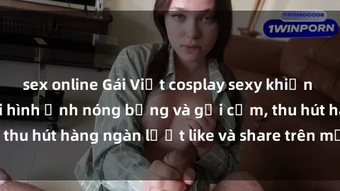 sex online Gái Việt cosplay sexy khiến fan phát cuồng với hình ảnh nóng bỏng và gợi cảm, thu hút hàng ngàn lượt like và share trên mạng xã hội.
