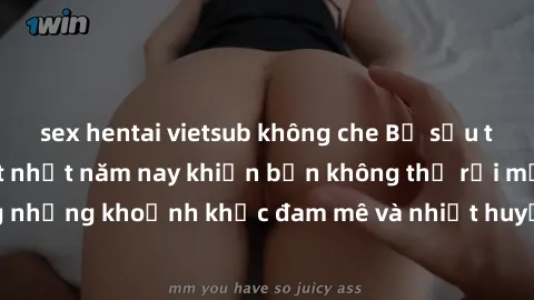 sex hentai vietsub không che Bộ sưu tập phim sex Mỹ hot nhất năm nay khiến bạn không thể rời mắt! Tận hưởng những khoảnh khắc đam mê và nhiệt huyết trong các tác phẩm nóng bỏng này!