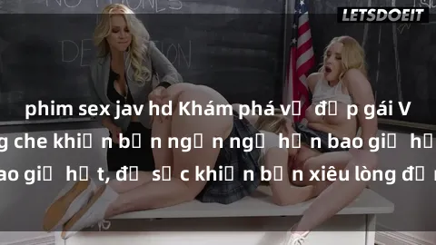 phim sex jav hd Khám phá vẻ đẹp gái Việt Nam nude không che khiến bạn ngẩn ngơ hơn bao giờ hết, đủ sức khiến bạn xiêu lòng đến ngất ngây