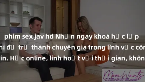 phim sex jav hd Nhận ngay khoá học lập trình Java miễn phí để trở thành chuyên gia trong lĩnh vực công nghệ thông tin. Học online, linh hoạt với thời gian, không giới hạn địa điểm. Đăng ký ngay!
