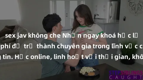sex jav không che Nhận ngay khoá học lập trình Java miễn phí để trở thành chuyên gia trong lĩnh vực công nghệ thông tin. Học online, linh hoạt với thời gian, không giới hạn địa điểm. Đăng ký ngay!