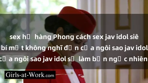 sex họ hàng Phong cách sex jav idol siêu hấp dẫn: Những bí mật không nghĩ đến của ngôi sao jav idol sẽ làm bạn ngạc nhiên!