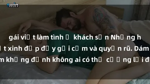 gái việt làm tình ở khách sạn Những hình ảnh sex gái Việt xinh đẹp đầy gợi cảm và quyến rũ. Dám khẳng định không ai có thể cưỡng lại được vẻ đẹp của họ.