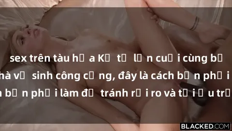 sex trên tàu hỏa Kể từ lần cuối cùng bạn thực hành sex nhà vệ sinh công cộng, đây là cách bạn phải làm để tránh rủi ro và tối ưu trải nghiệm.