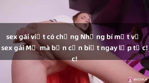 sex gái việt có chồng Những bí mật về sex gái Mỹ mà bạn cần biết ngay lập tức!