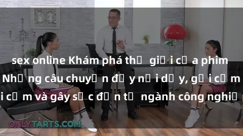 sex online Khám phá thế giới của phim sex nô lệ tình dục: Những câu chuyện đầy nổi dậy, gợi cảm và gây sốc đến từ ngành công nghiệp giải trí đen tối