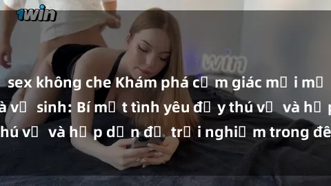 sex không che Khám phá cảm giác mới mẻ với sex trong nhà vệ sinh: Bí mật tình yêu đầy thú vị và hấp dẫn để trải nghiệm trong đêm hôm nay!