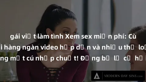 gái việt làm tình Xem sex miễn phí: Cùng trải nghiệm với hàng ngàn video hấp dẫn và nhiều thể loại đa dạng chỉ trong một cú nhấp chuột! Đừng bỏ lỡ cơ hội thưởng thức tuyệt vời này ngay hôm nay!