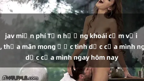 jav miễn phí Tận hưởng khoái cảm với gái xinh sex, thỏa mãn mong ước tình dục của mình ngay hôm nay