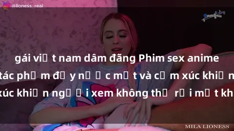gái việt nam dâm đãng Phim sex anime đỉnh cao: Những tác phẩm đầy nước mắt và cảm xúc khiến người xem không thể rời mắt khỏi màn hình